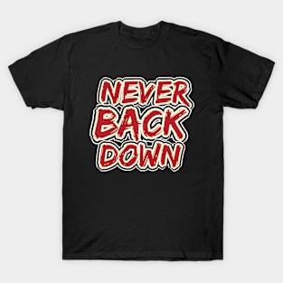 Never Back Down T-Shirt